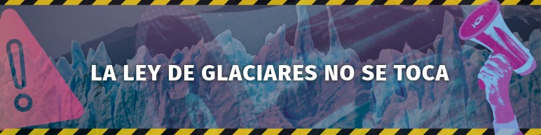 La demanda colectiva para proteger los glaciares se acerca al millón de adhesiones